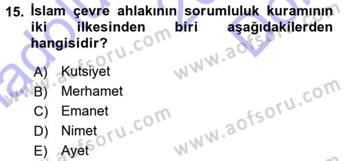 İslam Ahlak Esasları Dersi 2015 - 2016 Yılı (Final) Dönem Sonu Sınav Soruları 15. Soru