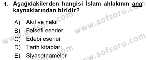 İslam Ahlak Esasları Dersi 2016 - 2017 Yılı (Vize) Ara Sınav Soruları 1. Soru