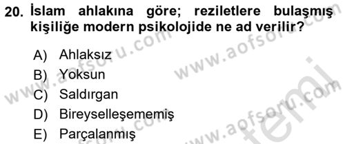 İslam Ahlak Esasları Dersi 2016 - 2017 Yılı (Vize) Ara Sınav Soruları 20. Soru