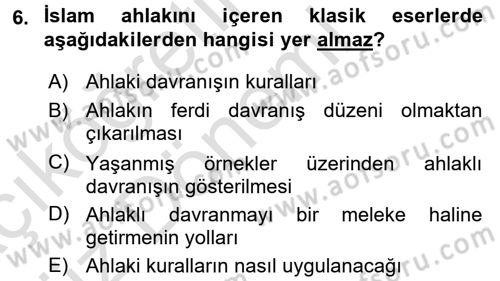 İslam Ahlak Esasları Dersi 2016 - 2017 Yılı (Vize) Ara Sınav Soruları 6. Soru