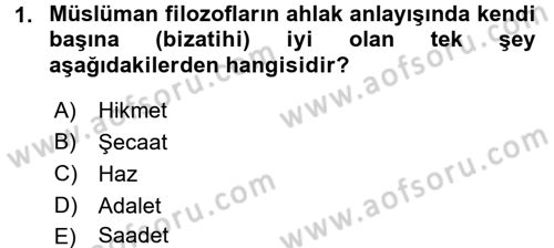İslam Ahlak Esasları Dersi 2017 - 2018 Yılı 3 Ders Sınav Soruları 1. Soru