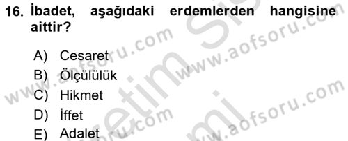 İslam Ahlak Esasları Dersi Ara Sınavı Deneme Sınav Soruları 16. Soru