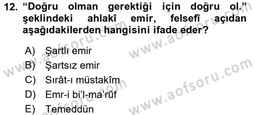 İslam Ahlak Esasları Dersi 2017 - 2018 Yılı (Final) Dönem Sonu Sınav Soruları 12. Soru