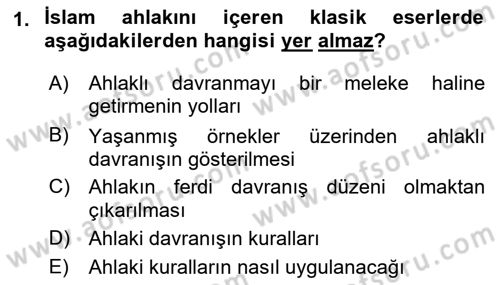 İslam Ahlak Esasları Dersi 2018 - 2019 Yılı (Vize) Ara Sınav Soruları 1. Soru