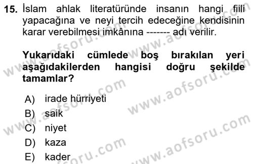 İslam Ahlak Esasları Dersi 2018 - 2019 Yılı (Vize) Ara Sınav Soruları 15. Soru