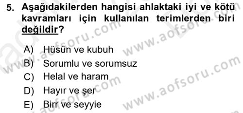 İslam Ahlak Esasları Dersi 2018 - 2019 Yılı (Final) Dönem Sonu Sınav Soruları 5. Soru
