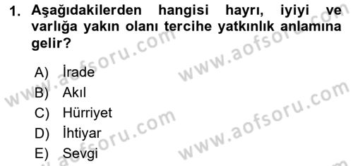 İslam Ahlak Esasları Dersi 2018 - 2019 Yılı Yaz Okulu Sınav Soruları 1. Soru
