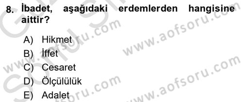 İslam Ahlak Esasları Dersi 2019 - 2020 Yılı (Final) Dönem Sonu Sınav Soruları 8. Soru