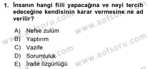 İslam Ahlak Esasları Dersi 2021 - 2022 Yılı (Final) Dönem Sonu Sınav Soruları 1. Soru