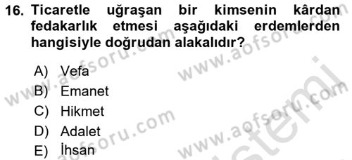 İslam Ahlak Esasları Dersi 2021 - 2022 Yılı (Final) Dönem Sonu Sınav Soruları 16. Soru