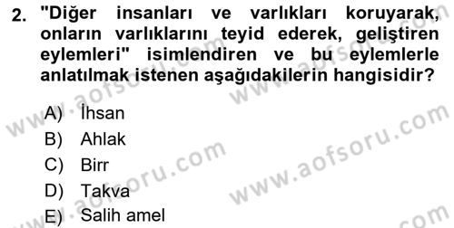 İslam Ahlak Esasları Dersi 2023 - 2024 Yılı (Vize) Ara Sınav Soruları 2. Soru