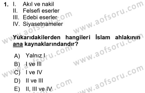 İslam Ahlak Esasları Dersi 2023 - 2024 Yılı (Final) Dönem Sonu Sınav Soruları 1. Soru