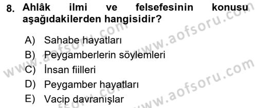 İslam Ahlak Esasları Dersi 2023 - 2024 Yılı Yaz Okulu Sınav Soruları 8. Soru