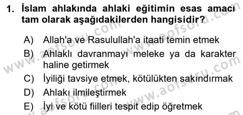 İslam Ahlak Esasları Dersi 2024 - 2025 Yılı (Vize) Ara Sınav Soruları 1. Soru