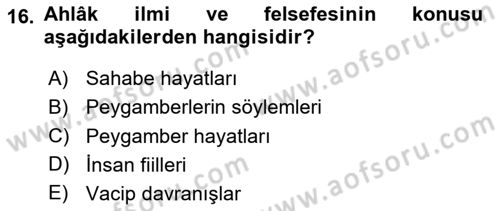 İslam Ahlak Esasları Dersi 2024 - 2025 Yılı (Vize) Ara Sınav Soruları 16. Soru