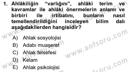 İslam Ahlak Esasları Dersi 2025 - 2026 Yılı (Vize) Ara Sınav Soruları 1. Soru