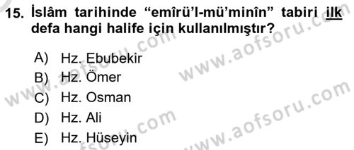 İlk Dönem İslam Tarihi Dersi 2024 - 2025 Yılı Yaz Okulu Sınav Soruları 15. Soru