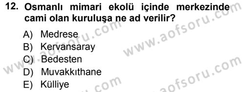 İslam Sanatları Tarihi Dersi 2012 - 2013 Yılı (Vize) Ara Sınav Soruları 12. Soru