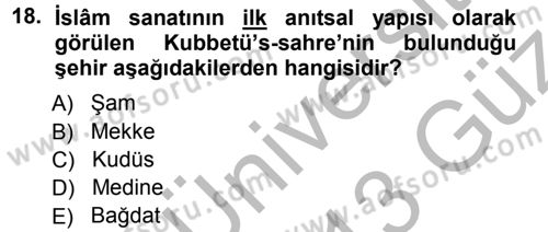 İslam Sanatları Tarihi Dersi 2012 - 2013 Yılı (Vize) Ara Sınav Soruları 18. Soru