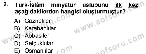 İslam Sanatları Tarihi Dersi 2012 - 2013 Yılı (Vize) Ara Sınav Soruları 2. Soru