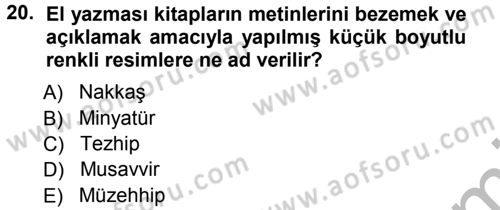 İslam Sanatları Tarihi Dersi 2012 - 2013 Yılı (Vize) Ara Sınav Soruları 20. Soru