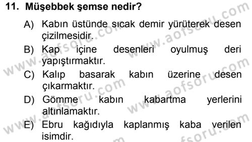 İslam Sanatları Tarihi Dersi 2012 - 2013 Yılı (Final) Dönem Sonu Sınav Soruları 11. Soru