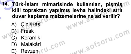 İslam Sanatları Tarihi Dersi 2012 - 2013 Yılı (Final) Dönem Sonu Sınav Soruları 14. Soru