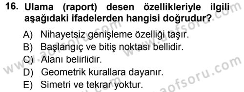 İslam Sanatları Tarihi Dersi 2012 - 2013 Yılı (Final) Dönem Sonu Sınav Soruları 16. Soru