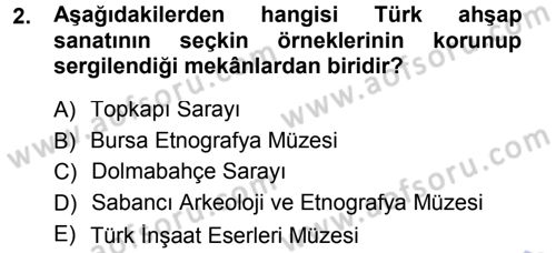 İslam Sanatları Tarihi Dersi 2012 - 2013 Yılı (Final) Dönem Sonu Sınav Soruları 2. Soru