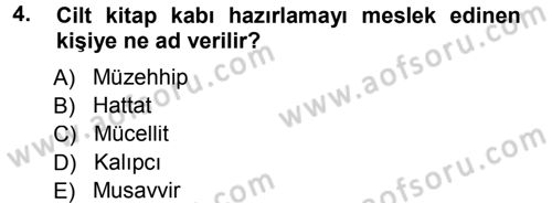 İslam Sanatları Tarihi Dersi 2012 - 2013 Yılı (Final) Dönem Sonu Sınav Soruları 4. Soru