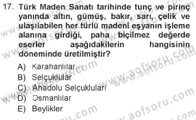 İslam Sanatları Tarihi Dersi 2012 - 2013 Yılı Tek Ders Sınav Soruları 17. Soru