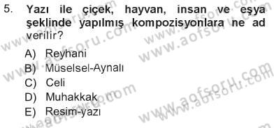 İslam Sanatları Tarihi Dersi 2012 - 2013 Yılı Tek Ders Sınav Soruları 5. Soru