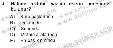 İslam Sanatları Tarihi Dersi 2012 - 2013 Yılı Tek Ders Sınav Soruları 6. Soru