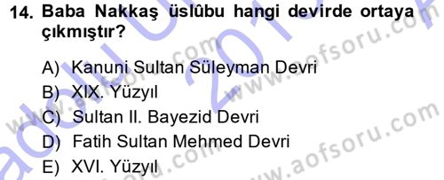 İslam Sanatları Tarihi Dersi 2013 - 2014 Yılı (Vize) Ara Sınav Soruları 14. Soru