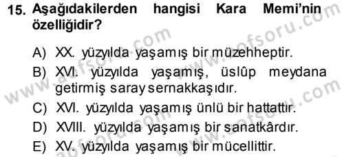 İslam Sanatları Tarihi Dersi 2013 - 2014 Yılı (Vize) Ara Sınav Soruları 15. Soru