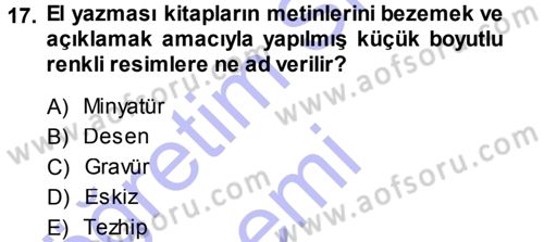 İslam Sanatları Tarihi Dersi 2013 - 2014 Yılı (Vize) Ara Sınav Soruları 17. Soru