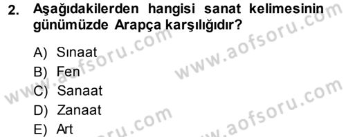 İslam Sanatları Tarihi Dersi 2013 - 2014 Yılı (Vize) Ara Sınav Soruları 2. Soru