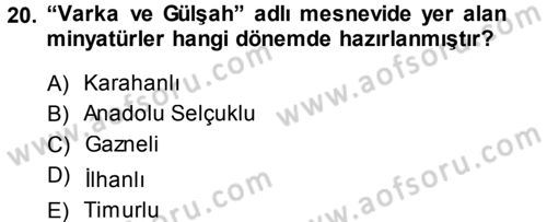 İslam Sanatları Tarihi Dersi 2013 - 2014 Yılı (Vize) Ara Sınav Soruları 20. Soru