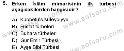 İslam Sanatları Tarihi Dersi 2013 - 2014 Yılı (Vize) Ara Sınav Soruları 5. Soru