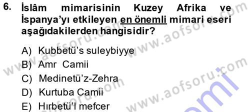İslam Sanatları Tarihi Dersi 2013 - 2014 Yılı (Vize) Ara Sınav Soruları 6. Soru