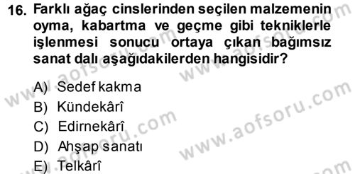 İslam Sanatları Tarihi Dersi 2013 - 2014 Yılı (Final) Dönem Sonu Sınav Soruları 16. Soru