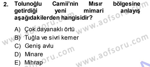 İslam Sanatları Tarihi Dersi 2013 - 2014 Yılı (Final) Dönem Sonu Sınavı 2. Soru