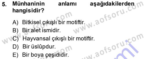 İslam Sanatları Tarihi Dersi 2013 - 2014 Yılı (Final) Dönem Sonu Sınav Soruları 5. Soru