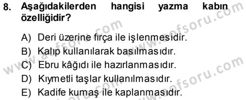 İslam Sanatları Tarihi Dersi 2013 - 2014 Yılı (Final) Dönem Sonu Sınav Soruları 8. Soru