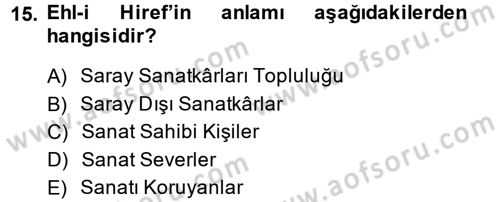 İslam Sanatları Tarihi Dersi 2014 - 2015 Yılı (Vize) Ara Sınav Soruları 15. Soru