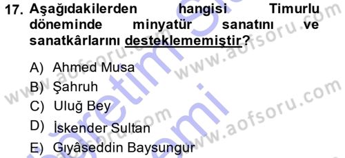 İslam Sanatları Tarihi Dersi 2014 - 2015 Yılı (Vize) Ara Sınavı 17. Soru