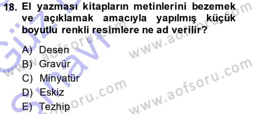 İslam Sanatları Tarihi Dersi 2014 - 2015 Yılı (Vize) Ara Sınav Soruları 18. Soru