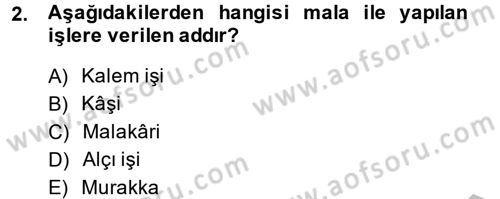 İslam Sanatları Tarihi Dersi 2014 - 2015 Yılı (Final) Dönem Sonu Sınav Soruları 2. Soru