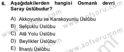 İslam Sanatları Tarihi Dersi 2014 - 2015 Yılı Tek Ders Sınavı 6. Soru