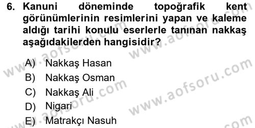 İslam Sanatları Tarihi Dersi 2015 - 2016 Yılı (Final) Dönem Sonu Sınav Soruları 6. Soru